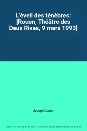 Couverture du produit · L'éveil des ténèbres: [Rouen, Théâtre des Deux Rives, 9 mars 1993]