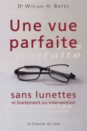Couverture du produit · Une vue parfaite sans lunettes ni traitement ou intervention