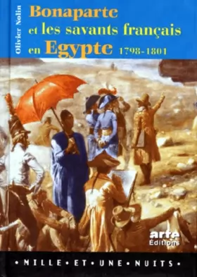 Couverture du produit · Bonaparte et les savants français en Egypte : 1798-1801