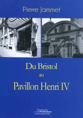 Couverture du produit · Du Bristol au Pavillon Henri IV