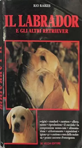 Couverture du produit · Il labrador e gli altri retriever
