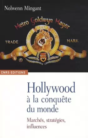 Couverture du produit · Hollywood à la conquête du monde. Marchés, stratégies, influences