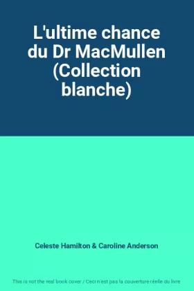 Couverture du produit · L'ultime chance du Dr MacMullen (Collection blanche)