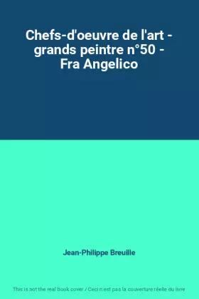 Couverture du produit · Chefs-d'oeuvre de l'art - grands peintre n°50 - Fra Angelico