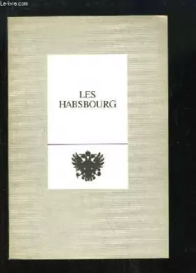 Couverture du produit · Les Habsbourg. Suite iconographique.
