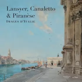 Couverture du produit · Lansyer, Canaletto & Piranèse: Images d'italie