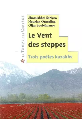 Couverture du produit · Le vent des steppes: Trois poètes kazakhs