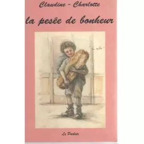 Couverture du produit · La pesée de bonheur : Une enfance dans les années 30