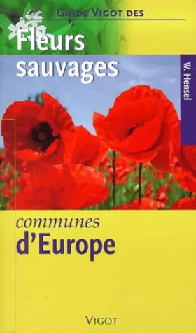 Couverture du produit · Guide Vigot Fleurs sauvages communes d'Europe
