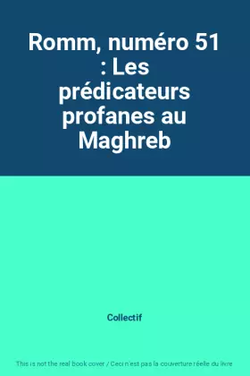 Couverture du produit · Romm, numéro 51 : Les prédicateurs profanes au Maghreb