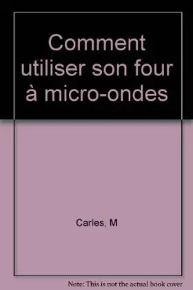 Couverture du produit · COMMENT UTILISER LE FOUR MICRO ONDES