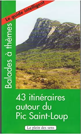 Couverture du produit · Balades à thèmes : 43 itinéraires autour du Pic Saint-Loup