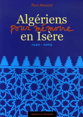 Couverture du produit · Algériens en Isère: 1940-2005