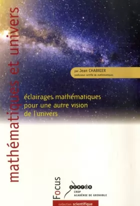 Couverture du produit · Mathématiques et univers : Eclairages mathématiques pour une autre vision de l'Univers