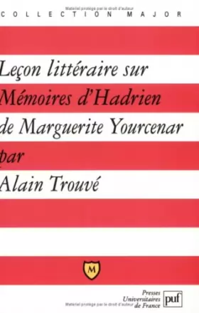 Couverture du produit · Leçon littéraire sur "Mémoires d'Hadrien" de Marguerite Yourcenar