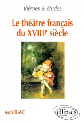 Couverture du produit · Le théâtre français du XVIIIe siècle