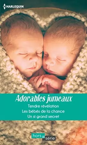 Couverture du produit · Adorables jumeaux: Tendre révélation - Les bébés de la chance - Un si grand secret
