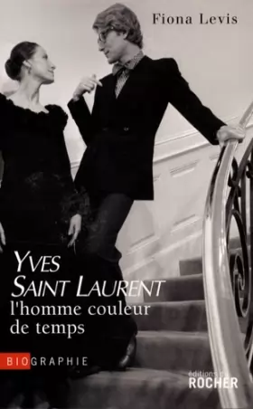 Couverture du produit · Yves Saint Laurent : l'homme couleur de temps