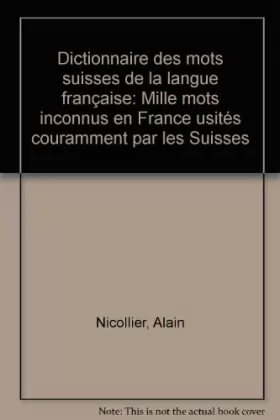 Couverture du produit · Dictionnaire des mots suisses de la langue française.