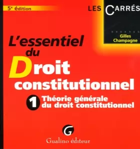 Couverture du produit · L'essentiel du Droit constitutionnel : Tome 1, Théorie générale du droit constitutionnel