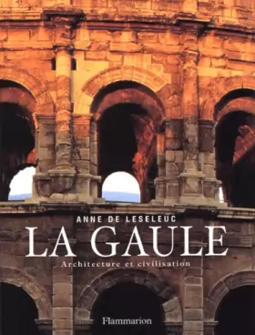 Couverture du produit · La Gaule : Architecture et civilisation
