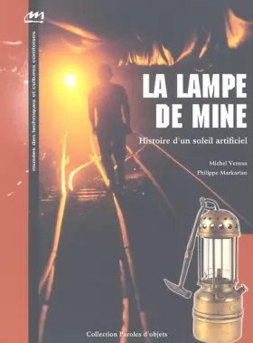 Couverture du produit · La lampe de mine: Histoire d'un soleil artificiel