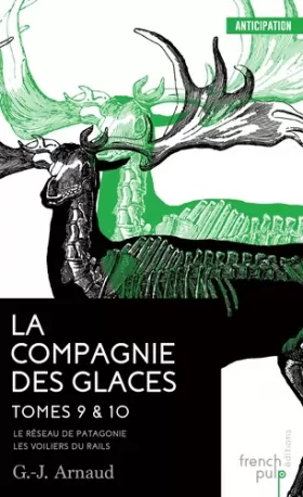 Couverture du produit · La Compagnie des glaces - tome 9 Le Réseau de Patagonie - tome 10 Les Voiliers du Rail