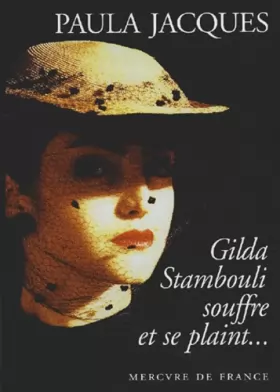 Couverture du produit · Gilda Stambouli souffre et se plaint...