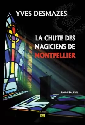 Couverture du produit · La chute des magiciens de Montpellier