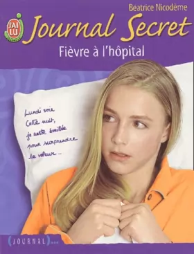 Couverture du produit · Journal secret, tome 10 : Fièvre à l'hôpital