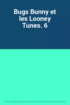 Couverture du produit · Bugs Bunny et les Looney Tunes. 6