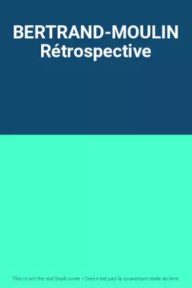 Couverture du produit · BERTRAND-MOULIN Rétrospective