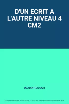Couverture du produit · D'UN ECRIT A L'AUTRE NIVEAU 4 CM2