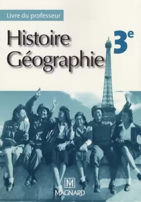 Couverture du produit · Histoire Géographie 3e: Livre du professeur