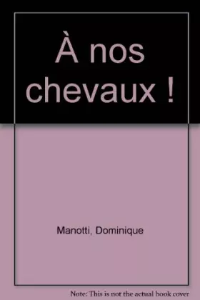 Couverture du produit · À nos chevaux !