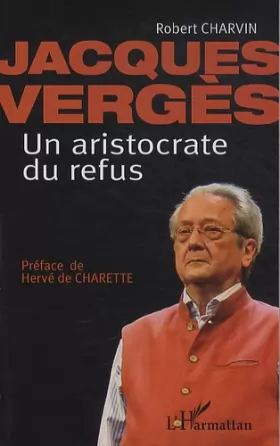 Couverture du produit · Jacques Vergès Un aristocrate de refus