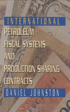 Couverture du produit · International Petroleum Fiscal Systems and Production Sharing Contracts