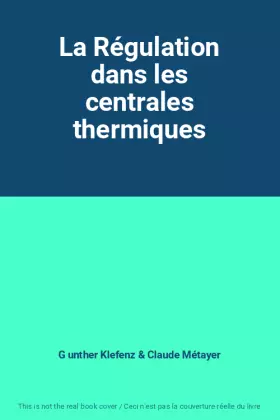 Couverture du produit · La Régulation dans les centrales thermiques
