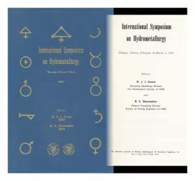 Couverture du produit · International Symposium on Hydrometallurgy, Chicago, Illinois, February 25-March 1, 1973. Editors: D. J. I. Evans and R. S. Sho