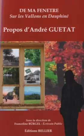 Couverture du produit · De ma fenêtre, sur les Vallons en Dauphiné: Propos d'André Guétat