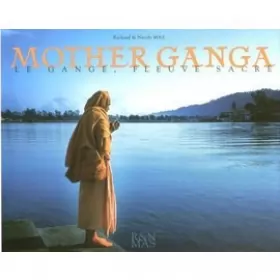 Couverture du produit · Mother Ganga - le Gange, fleuve sacré
