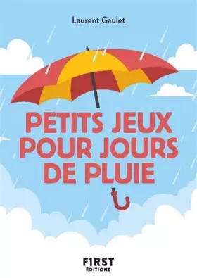 Couverture du produit · Le Petit Livre des Petits jeux pour jours de pluie : pour vous occuper et vous divertir lors que le mauvais temps est au rendez
