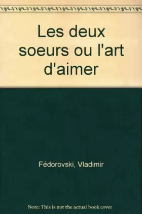 Couverture du produit · Les deux soeurs ou l'art d'aimer