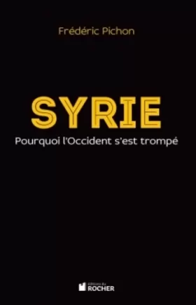 Couverture du produit · Syrie: Pourquoi l'Occident s'est trompé