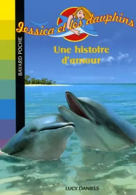 Couverture du produit · Jessica et les dauphins, Tome 2 : Une histoire d'amour