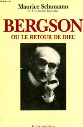 Couverture du produit · Bergson ou le retour de Dieu