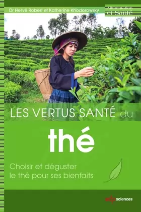 Couverture du produit · Les vertus santé du thé: Choisir et déguster le thé pour ses bienfaits
