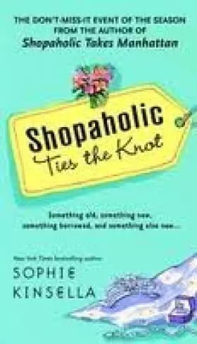 Couverture du produit · Shopaholic Ties the Knot 1st (first) edition Text Only