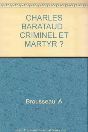 Couverture du produit · Charles Barataud, criminel ou martyr?