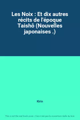 Couverture du produit · Les Noix : Et dix autres récits de l'époque Taishô (Nouvelles japonaises .)